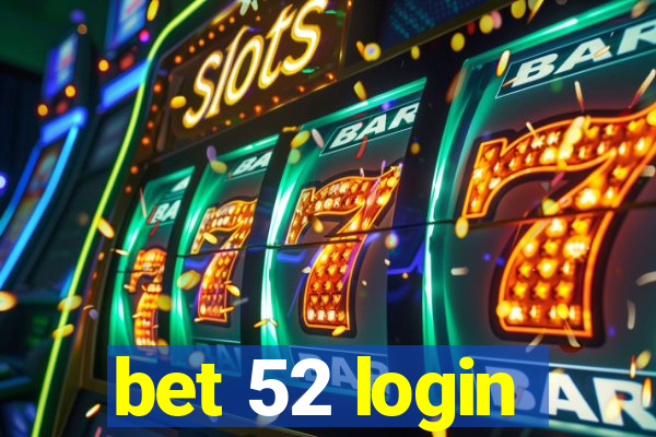 bet 52 login